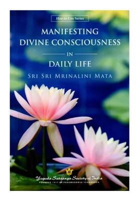 Manifesting Divine Consciousness In Daily Life