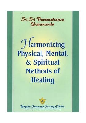Harmonizing Physical, Mental, & Spiritual Methods Of Healing
