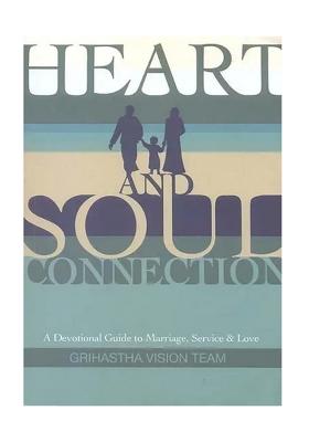 Heart And Soul Connection (A Devotional Guide To Marriage, Service & Love)