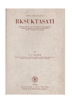 Rksuktasati- Selected Hymns From The Rgveda With Important Padapatha, English Translation, Critical Notes, Select Glossary And Indices (An Old And Rare Book)