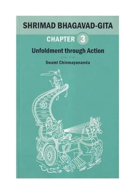 Shrimad Bhagavad Gita: Unfoldment Through Action (Chapter 3)