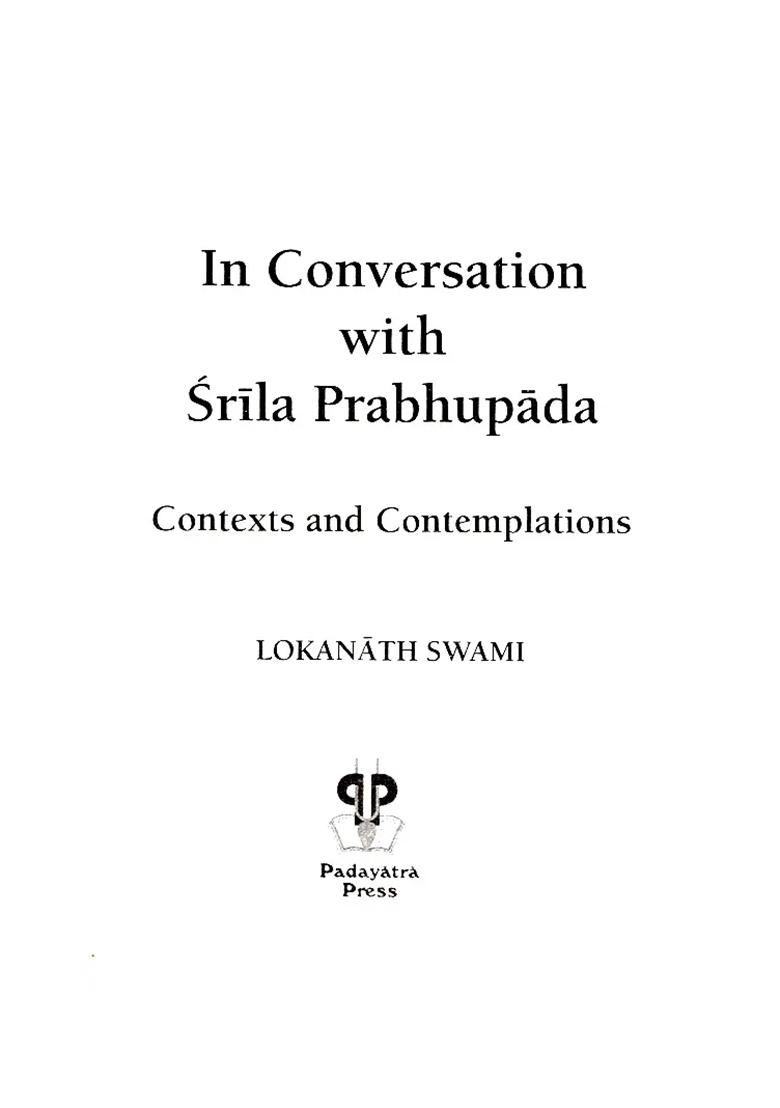 In Conversation With Srila Prabhupada (Contexts And Contemplations) - Indya