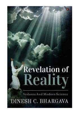 Revelation Of Reality (Vedanta And Modern Science)
