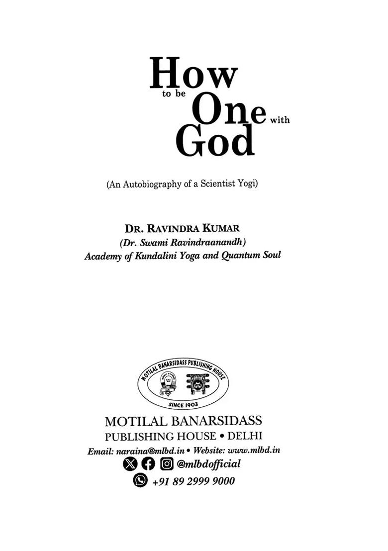 How To Be One With God (An Autobiography Of A Scientist Yogi) - Indya