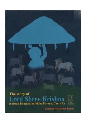 The Story Of Lord Shree Krishna (Srimad Bhagavatha Maha Purana, Canto X)