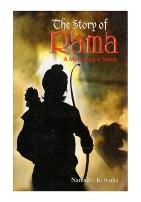 The Story Of Rama- A Mythological Novel