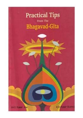 Practical Tips From The Bhagavad-Gita