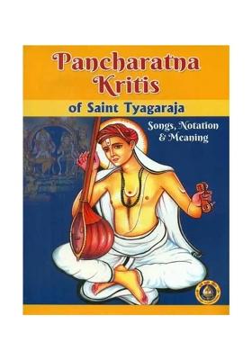 Pancharatna Kritis Of Saint Tyagaraja - Songs, Notation And Meaning