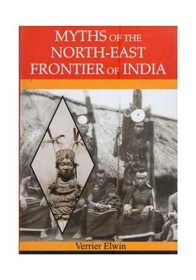 Myths Of The North-East Frontier Of India