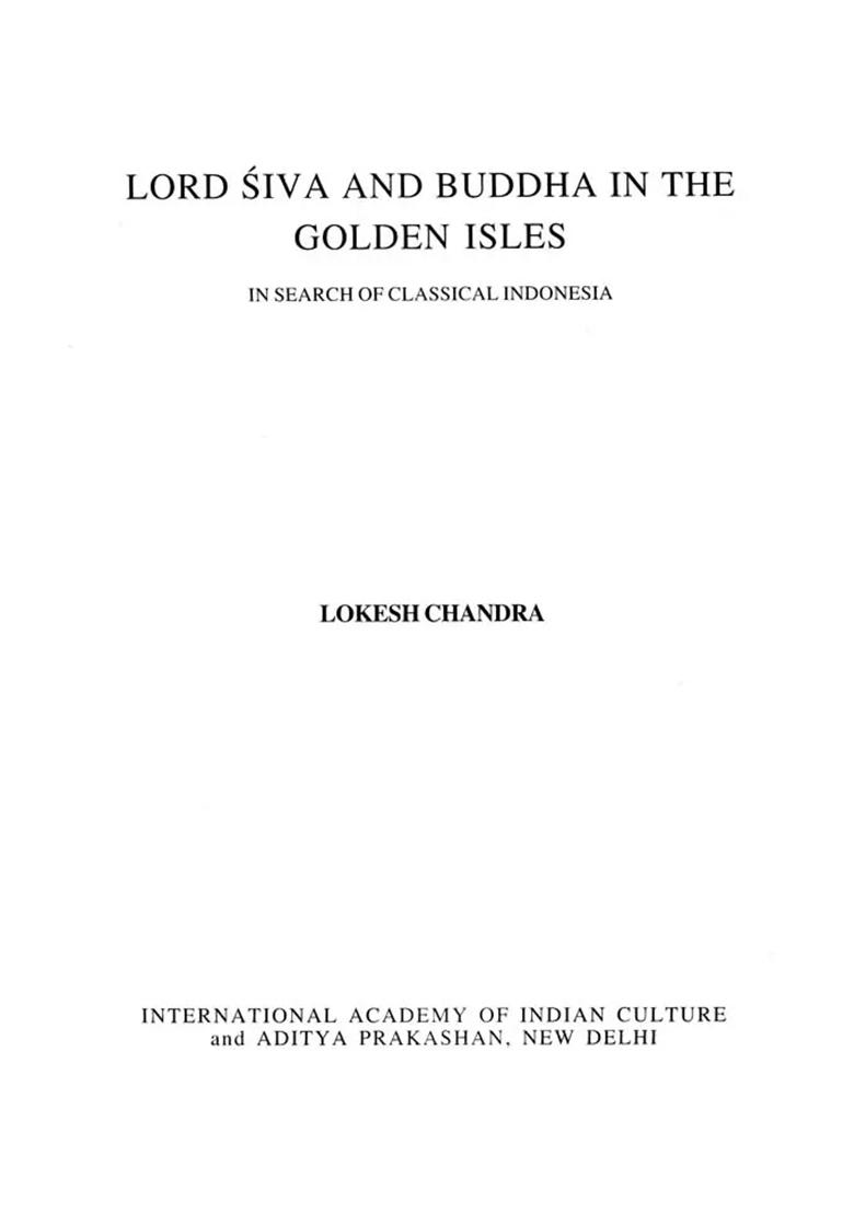 Lord Siva And Buddha (In The Golden Isles In Search Of Classical Indonesia) - Indya