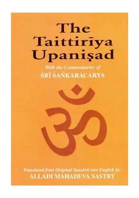 The Taittiriya Upanishad With The Commentaries Of Sri Shankaracharya And Sri Suresvaracarya (3 Parts In One Book)