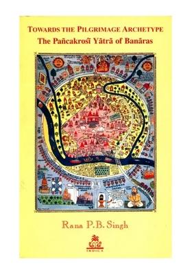 Towards The Pilgrimage Archetype (The Pancakrosi Yatra Of Banaras)