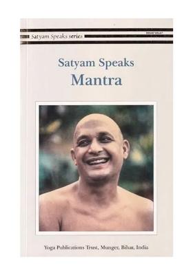 Satyam Speaks: Mantra (Satyam Speaks Series)
