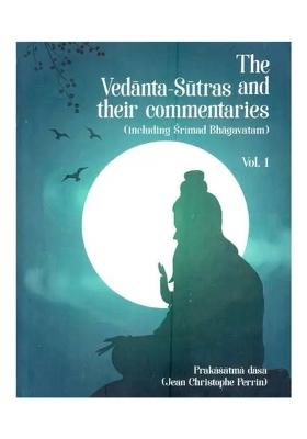 The Vedanta-Sutras And Their Commentaries (Including Srimad Bhagavatam) Vol. 1