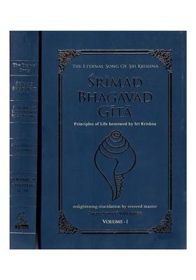 Srimad Bhagavad Gita- The Eternal Song And Principles Of Life Bestowed By Sri Krishna (Set Of 2 Volumes, Chapters 1 To 18)