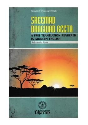 Sreemad Bhagwad Geeta-A Free Translation Rendered In Modern English