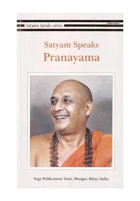 Satyam Speaks: Pranayama (Satyam Speaks Series)