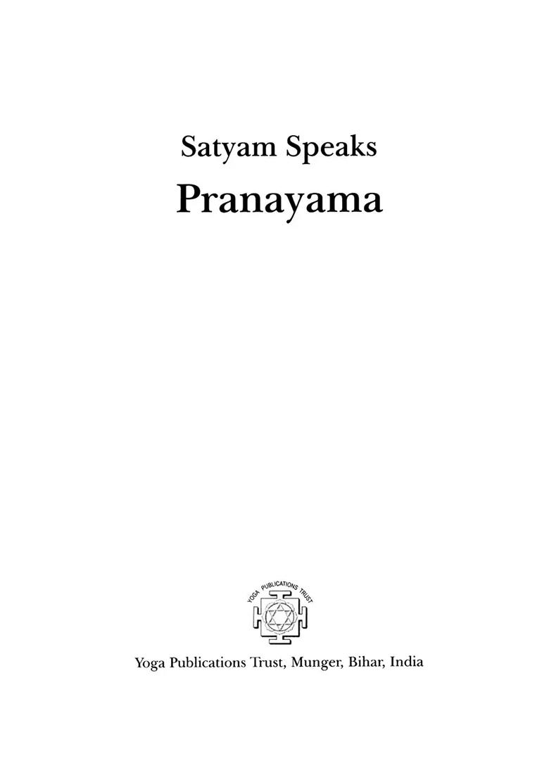Satyam Speaks: Pranayama (Satyam Speaks Series) - Indya