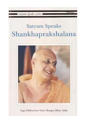 Satyam Speaks: Shankhaprakshalana (Satyam Speaks Series)