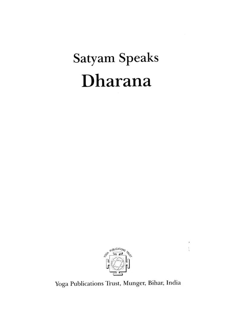 Satyam Speaks: Dharana (Satyam Speaks Series) - Indya