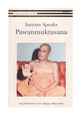 Satyam Speaks: Pawanmuktasana (Satyam Speaks Series)
