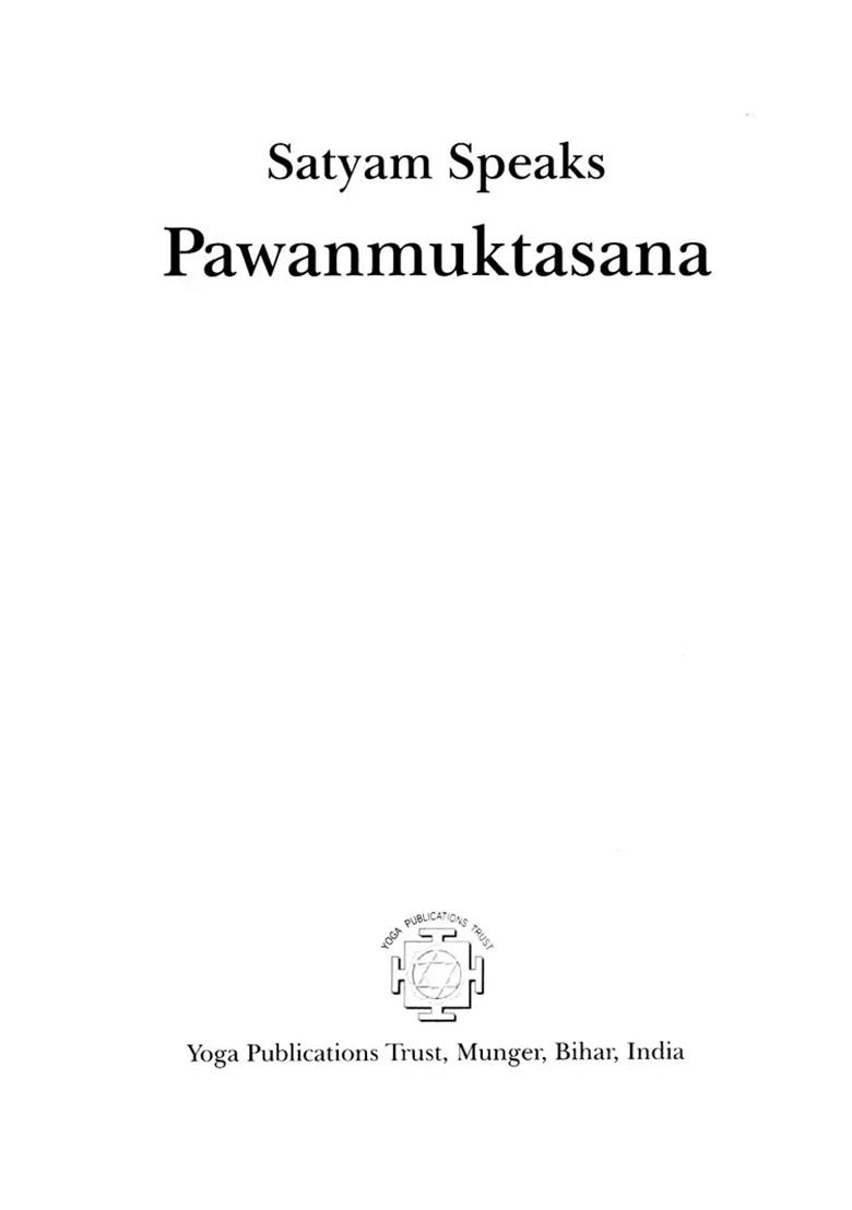 Satyam Speaks: Pawanmuktasana (Satyam Speaks Series) - Indya