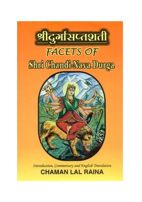 Facets Of Shri Chandi-Nava Durga (Mystic Glory Of Devi Mahatmya)