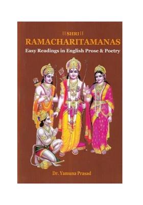 Ramacharitamanas: Easy Readings In English Prose & Poetry: Tulsidas Ramayana