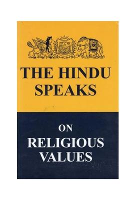 The Hindu Speaks On Religious Values