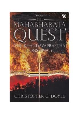 The Mahabharata Quest: The Khandavaprastha Conspiracy (Book-3)