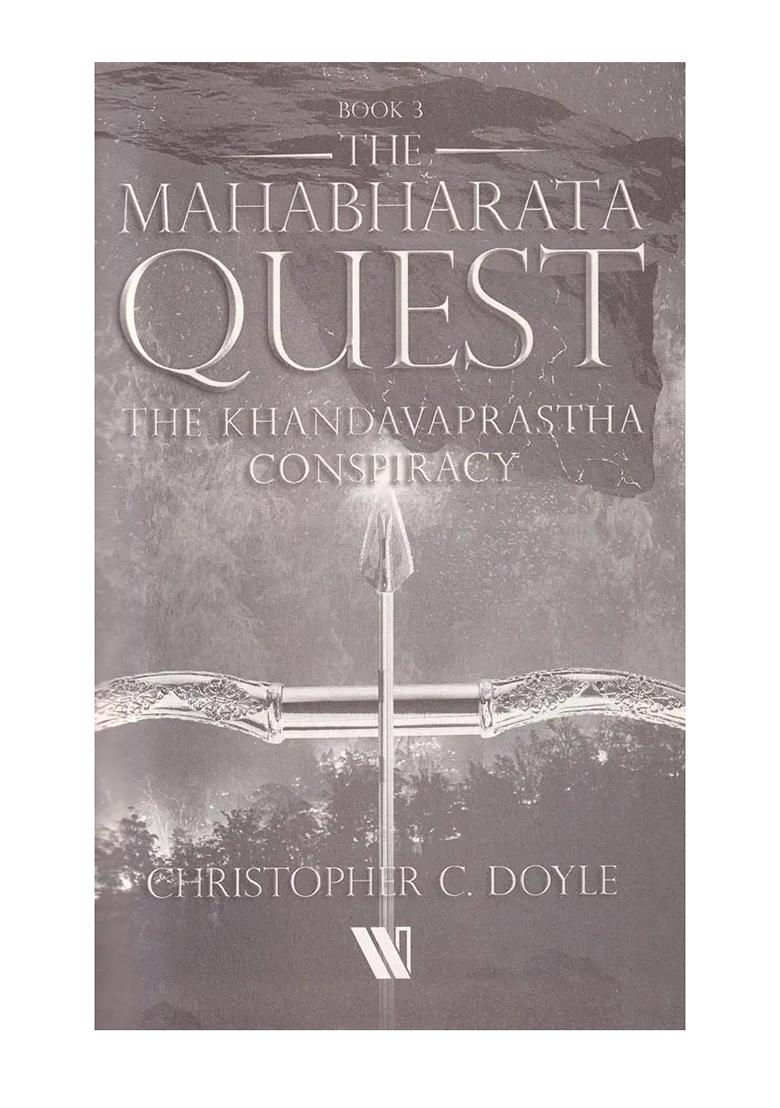 The Mahabharata Quest: The Khandavaprastha Conspiracy (Book-3) - Indya