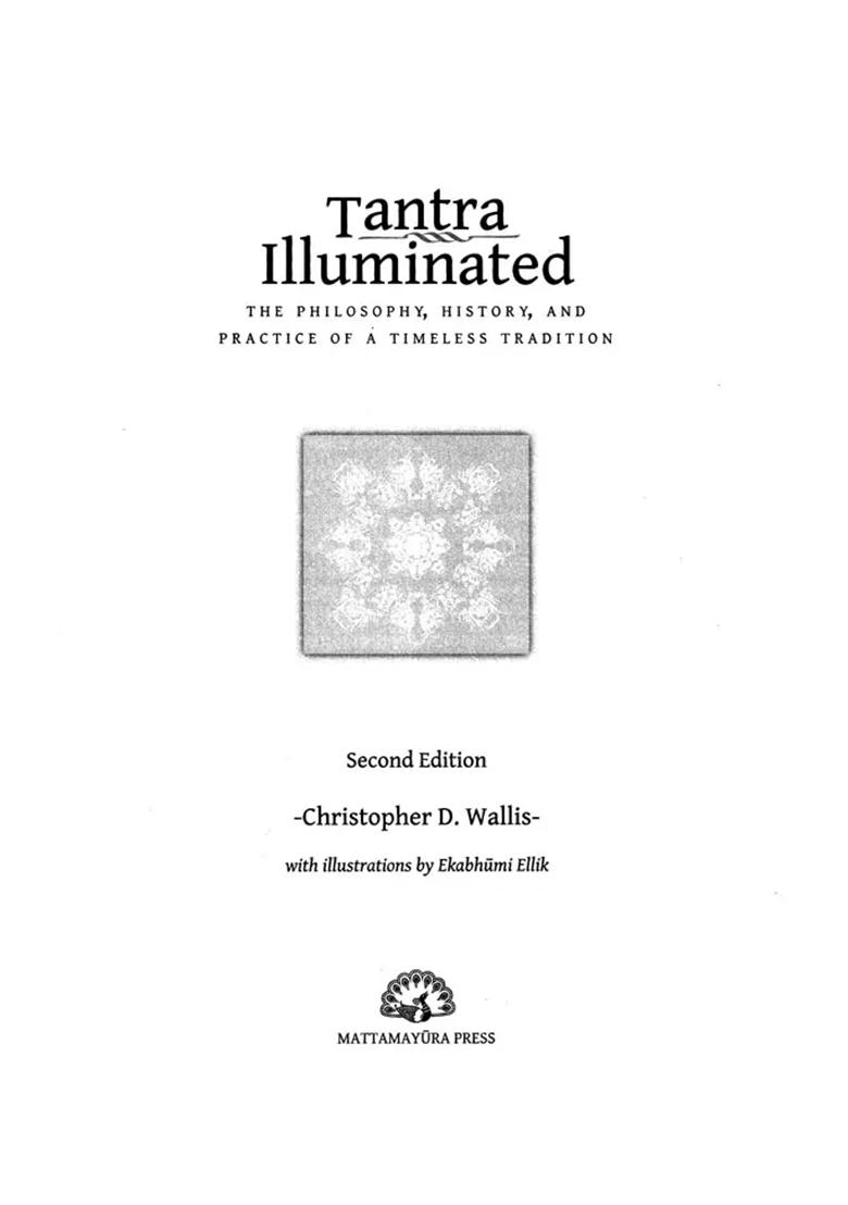 Tantra Illuminated- The Philosophy, History, And Practice Of A Timeless Tradition - Indya