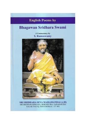 English Poems By Bhagawan Sridhara Swami A Commentary By S. Ramaswamy