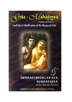 Gita Mahatmya Of The Padma Purana And Srimad Bhagavata Mahatmya Of Skanda Purana