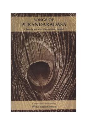 Songs Of Purandaradasa (A Translation From Kannada Into English)