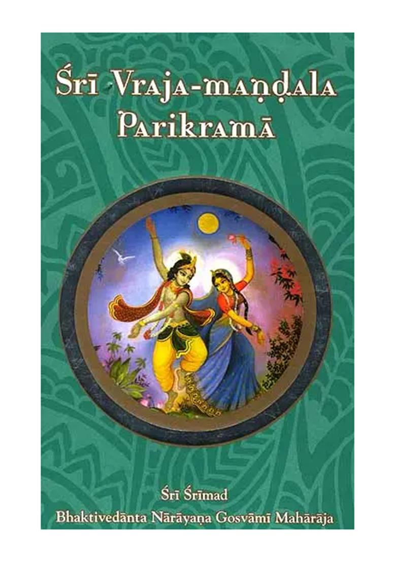 Sri Vraja-Mandala Parikrama (Superbly Illustrated In Full Color) - Indya