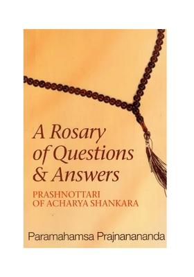 A Rosary Of Questions & Answer (Prashnottari Of Acharya Shankara)