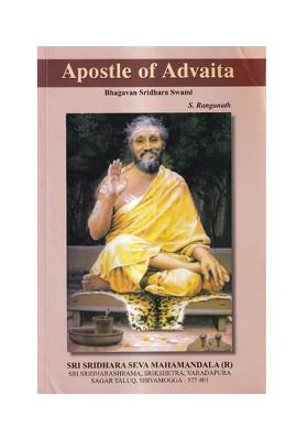 Apostle Of Advaita Bhagavan Sridhara Swami