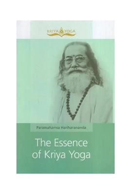 The Essence Of Kriya Yoga