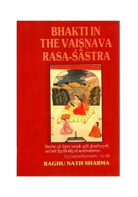 Bhakti In The Vaishnava Rasa - Sastra (An Old And Rare Book)