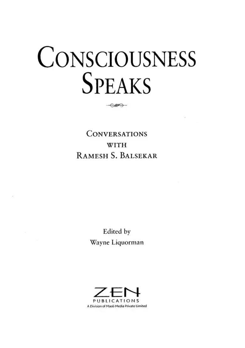 Consciousness Speaks: Conversations With Ramesh S. Balsekar - Indya