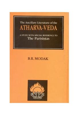 The Ancillary Literature Of The Atharva-Veda (A Study With Special Reference To The Parisistas)