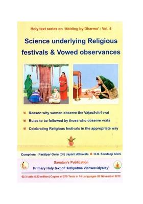 Science Underlying Religious Festivals & Vowed Observances (Volume-4)