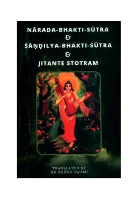 Narada-Bhakti-Sutra & Sandilya-Bhakti-Sutra & Jitante Stotram