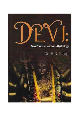 Devi: Goddesses In Indian Mythology
