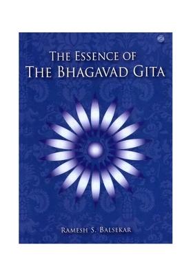 The Essence Of The Bhagavad Gita