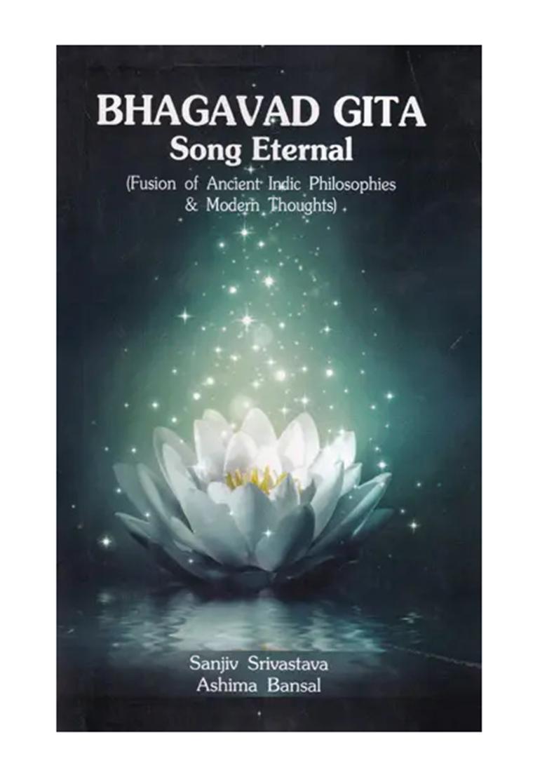 Bhagavad Gita Song Eternal (Fusion Of Ancient Indic Philosophies & Modern Thoughts) - Indya