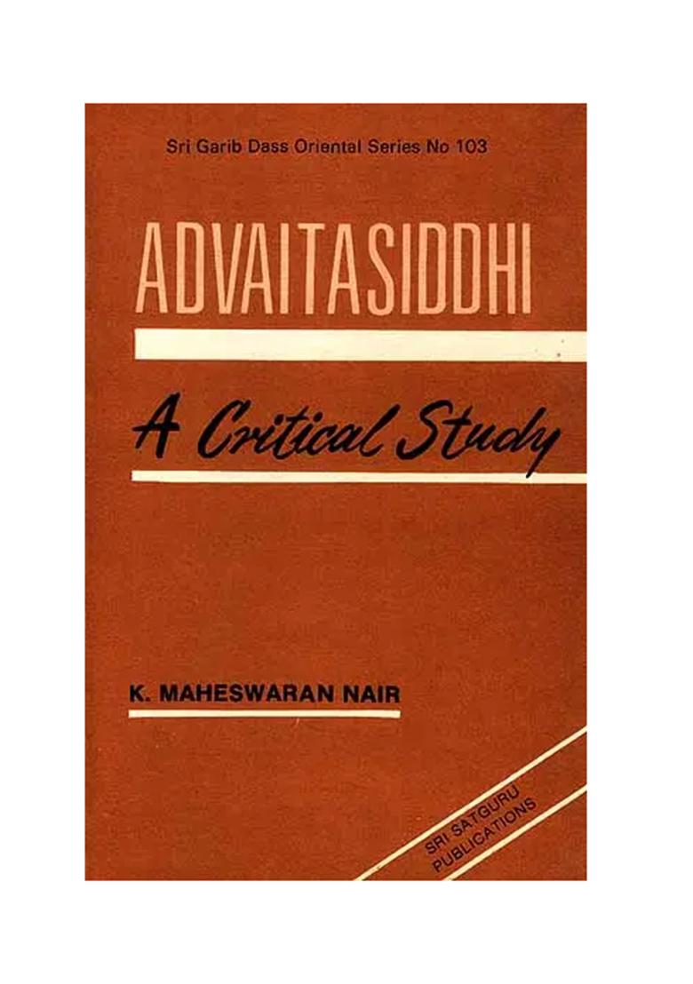 Advaitasiddhi Of Madhusudan Saraswati: A Critical Study (An Old Book) - Indya