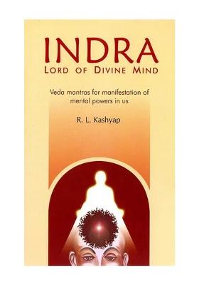 Indra (Lord Of Divine Mind) (Sanskrit Text With Transliteration And English Translation)