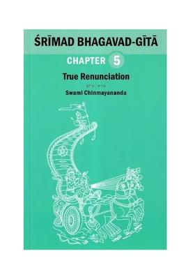 Srimad Bhagavad Gita: True Renunciation (Chapter 5)